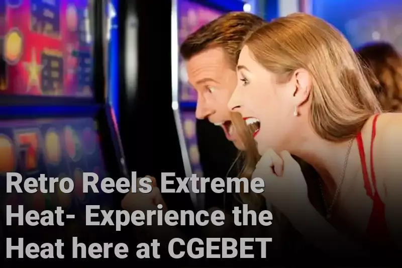 Retro Reels Extreme Heat- Experience the Heat here at CGEBET