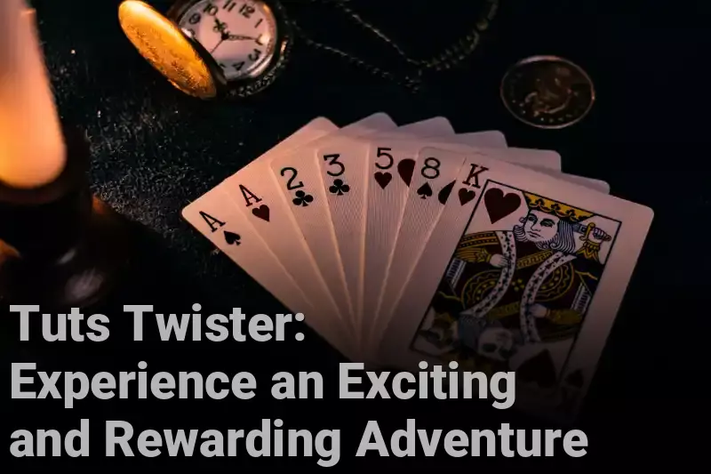 Tuts Twister: Experience an Exciting and Rewarding Adventure