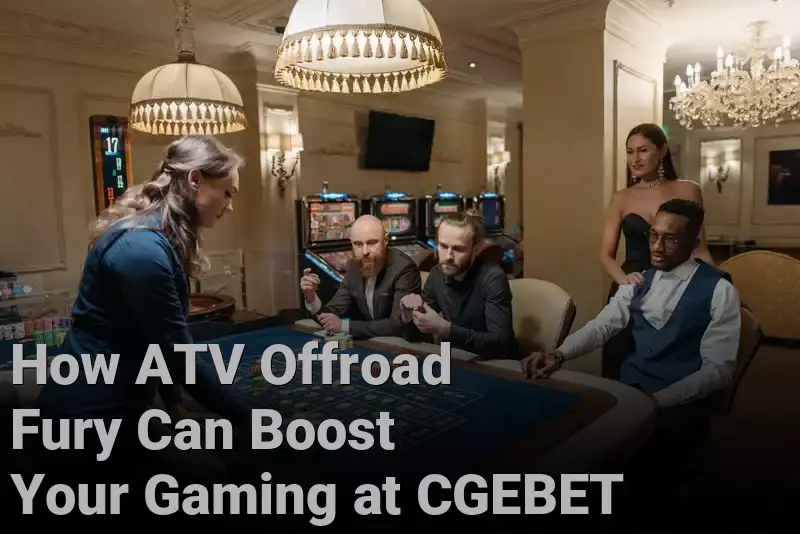 How ATV Offroad Fury Can Boost Your Gaming at CGEBET